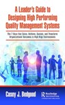 A Leader’s Guide to Designing High Performing Quality Management Systems - Casey J. Bedgood - 9781032778655