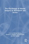 The Psychology of Mental Imagery in Movement and Action - Michael Spittle ; Dominic G. McNeil ; Cornelia Frank - 9781032779935