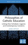 Philosophies of Catholic Education - James (University of Birmingham Arthur - 9781032781518