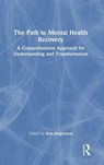 The Path to Mental Health Recovery - Kim Jørgensen - 9781032786926