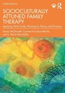 Socioculturally Attuned Family Therapy - Teresa (Lewis & Clark Graduate School of Education & Counseling McDowell ; Carmen (Lewis & Clark Graduate School of Education & Counseling Knudson-Martin ; J. Maria (U of Georgia Bermudez - 9781032787367