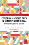 Exploring Catholic Faith in Shakespearean Drama - David Torevell ; Brandon Schneeberger ; Luke Taylor - 9781032787985