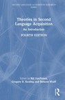 Theories in Second Language Acquisition - Bill (Michigan State University VanPatten ; Gregory D. (San Diego State University Keating ; Stefanie Wulff - 9781032792361