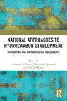 National Approaches to Hydrocarbon Development - Eduardo G. (Professor of Natural Resources and Energy Law Pereira ; Marianthi Pappa ; Damilola S. Olawuyi - 9781032792668