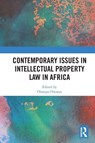 Contemporary Issues in Intellectual Property Law in Africa - Olasupo Owoeye - 9781032792873
