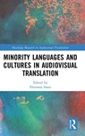 Minority Languages and Cultures in Audiovisual Translation - Eleonora Sasso - 9781032793375