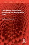 The Special Relationship between West Germany and Israel - Lily Gardner Feldman - 9781032794174