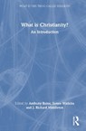 What is Christianity? - Anthony Bolos ; James Watkins ; J. Richard Middleton - 9781032803418