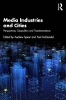 Media Industries and Cities - Andrew Spicer ; Paul (King’s College London McDonald - 9781032811673