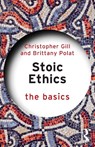 Stoic Ethics: The Basics - Christopher (University of Exeter Gill ; Brittany (Independent scholar and writer) Polat - 9781032813592