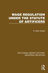 Wage Regulation under the Statute of Artificers - R. Keith Kelsall - 9781032814735