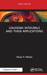 Gaussian Integrals and their Applications - Oscar A. Nieves - 9781032816173