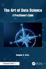 The Art of Data Science - Douglas A. Gray - 9781032816968