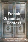 French Grammar in Context - Margaret (The University of Aberdeen Jubb ; Annie Rouxeville ; Michael Abecassis - 9781032820705