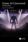 Game AI Uncovered - Paul Roberts - 9781032824833