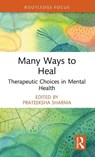 Many Ways to Heal - Prateeksha (Bright Side Family Counseling Center Sharma - 9781032824888