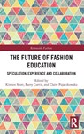 The Future of Fashion Education - Kirsten Scott ; Barry Curtis ; Claire Pajaczkowska - 9781032826165