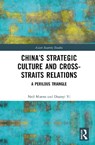 China’s Strategic Culture and Cross-Straits Relations - Neil (University of Glasgow Munro ; Duanyi Yi - 9781032832210