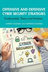 Offensive and Defensive Cyber Security Strategies - Mariya Ouaissa ; Mariyam Ouaissa - 9781032833804