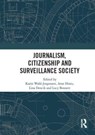 Journalism, Citizenship and Surveillance Society - Karin Wahl-Jorgensen - 9781032839004