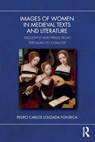 Images of Women in Medieval Texts and Literature - Pedro Carlos Louzada Fonseca - 9781032841564