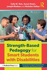 Strength-Based Pedagogy for Smart Students with Disabilities - Sally M. Reis ; Joseph (University of Connecticut Madaus ; Nicholas Gelbar ; Susan Baum - 9781032842448