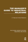 The Manager's Guide to Industrial Relations - L.F. Neal ; Andrew Robertson - 9781032849096