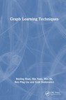 Graph Learning Techniques - Baoling Shan ; Xin Yuan ; Wei (Principal Scientist at CSIRO Ni ; Ren Ping Liu - 9781032851129
