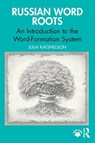 Russian Word Roots - Julia Katsnelson - 9781032851532