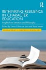Rethinking Resilience in Character Education - Emma (Amsterdam University College Cohen de Lara ; Tessa (University College Tilburg Leesen - 9781032853734