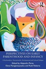 Perspectives on Early Parenthood and Infancy - Alejandra Perez ; Elena Panagiotopoulou ; Ruth Roberts - 9781032864389