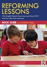 Reforming Lessons: Why English Schools Have Improved Since 2010 and How This Was Achieved - Nick Gibb ; Robert Peal - 9781032875941