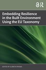 Embedding Resilience in the Built Environment Using the EU Taxonomy - Elzbieta (Warsaw University of Technology Rynska - 9781032878898