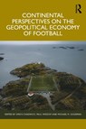Continental Perspectives on the Geopolitical Economy of Football - Simon (SKEMA Business School Chadwick ; Paul (Manchester Metropolitan University Widdop ; Michael M. (University of San Francisco Goldman - 9781032879802
