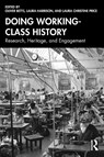 Doing Working-Class History - Oliver (National Railway Museum Betts ; Laura (University of the West of England) Harrison ; Laura Christine (University of York Price - 9781032882963