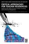 Critical Approaches for Teacher Residencies - Thomas Albright ; Stephanie Behm Cross ; Camea Davis - 9781032891668