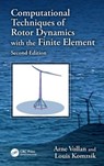Computational Techniques of Rotor Dynamics with the Finite Element Method - Arne (AeroFEM GmbH Vollan ; Louis (Siemens Komzsik - 9781032894270