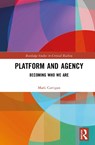Platform and Agency - Mark Carrigan - 9781032895970