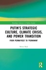 Putin’s Strategic Culture, Climate Crisis, and Power Transition - Mette (Aarhus University Skak - 9781032897790