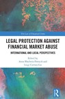 Legal Protection against Financial Market Abuse - Anna (Kozminski University Blachnio-Parzych ; Luigi (Universita degli Studi di Bergamo Cornacchia - 9781032898612