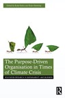 The Purpose-Driven Organisation in Times of Climate Crisis - Katie Bailey ; Katie Manning - 9781032898957