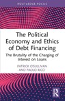 The Political Economy and Ethics of Debt Financing - Patrick O'Sullivan ; Paolo (University of Naples Federico II Ricci - 9781032900704