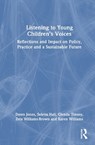 Listening to Young Children’s Voices - Dawn (University of Wolverhampton Jones ; Selena (University of Wolverhampton Hall ; Glenda (University of Wales Trinity Saint David Tinney ; Zeta (University of Wolverhampton Williams-Brown - 9781032905006