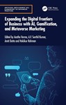 Expanding the Digital Frontiers of Business with AI, Gamification, and Metaverse Marketing - Aastha Verma ; A.V. Senthil Kumar ; Amit Dutta - 9781032907529