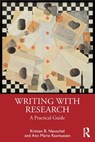 Writing with Research - Kristen B. Neuschel ; Ann Marie Rasmussen - 9781032909011