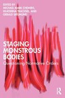 Staging Monstrous Bodies - Michael Mark (UC Santa Cruz Chemers ; Ekaterina Trachsel ; Gerald Siegmund - 9781032910673