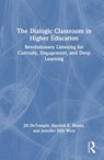 The Dialogic Classroom in Higher Education - Jill DeTemple ; Harriett E. Hayes ; Jennifer Ellis West - 9781032913438