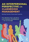 An Interpersonal Perspective on Classroom Management - Theo Wubbels ; Perry den Brok ; Luce Claessens ; Tim Mainhard - 9781032914671