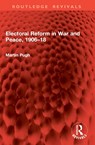 Electoral Reform in War and Peace, 1906–18 - Martin Pugh - 9781032914961