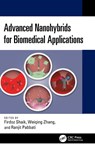 Advanced Nanohybrids for Biomedical Applications - Firdoz (Vignan University Shaik ; Weiqing (Guangxi Medical University Zhang ; Ranjit (Uni. College of Eng. Sci. and Tech Pabbati - 9781032915265
